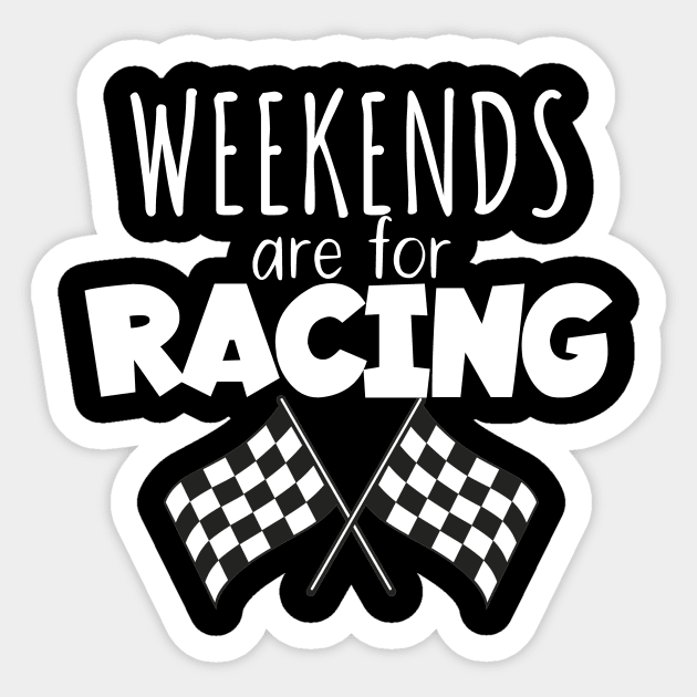 Weekends are for racing Sticker by maxcode